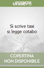 Si scrive taxi si legge cotabo