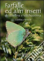 Farfalle e altri insetti di Valtellina e Valchiavenna libro