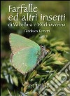 Farfalle e altri insetti di Valtellina e Valchiavenna libro