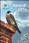 Animali in città. Altri abitanti di Verona libro di Latella L. (cur.)