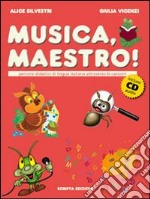 Musica maestro! Percorsi didattici di lingua italiana attraverso le canzoni. Con CD Audio libro