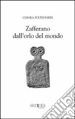 Zafferano dall'orlo del mondo