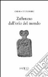 Zafferano dall'orlo del mondo libro di Poltronieri Chiara