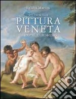 Studi sulla pittura veneta dal XV al XVIII secolo. Scritti di storia dell'arte 1964-2010
