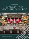 Meravigliose macchine di giubilo. L'architettura e l'arte degli organi e Venezia nel Rinascimento libro