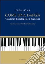 Come una danza. Quaderno di metodologia pianistica libro