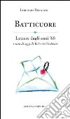 Batticuore. Lettere dagli anni '60 e una di oggi di Roberto Vecchioni libro