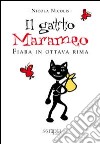 Il gatto marameo. Fiaba in ottava rima libro