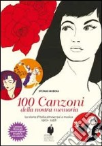 Le 100 canzoni della nostra memoria. Con CD-ROM