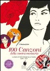 Le 100 canzoni della nostra memoria. Con CD-ROM libro