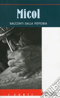 Micol. Racconti dalla memoria