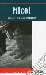 Micol. Racconti dalla memoria libro