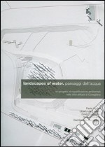 Landscapes of water, paesaggi dell'acqua libro