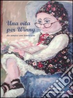 Una vita per Winny, da amare con tenerezza libro