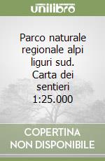 Parco naturale regionale alpi liguri sud. Carta dei sentieri 1:25.000 libro