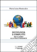 Sociologia e conflitti. Dai classici alla peace reserch libro