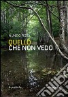 Quello che non vedo libro