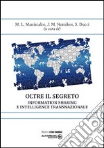 Oltre il segreto. Information sharing e intelligence transnazionale libro