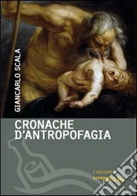 Cronache d'antropofagia