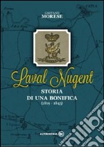 Laval Nugent. Storia di una bonifica libro