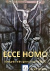 Ecce homo. Il Vangelo nelle opere di Andrea Guida libro