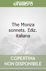 The Monza sonnets. Ediz. italiana libro