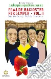 Praa de magioster per semper. Con CD-Audio. Vol. 2: The Beatles in the Brianzashire libro