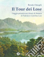 Il Tour dei Lose. Viaggio pittorico nei Monti di Brianza di Federico e Carolina Lose. Ediz. illustrata libro