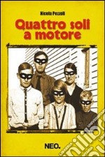 Quattro soli a motore libro