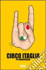 Circo Itaglia per marchegiani. Ediz. illustrata