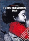 Il giorno che diventammo umani libro