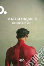 Beati gli inquieti libro