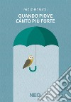 Quando piove canto più forte libro