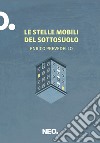 Le stelle mobili del sottosuolo libro di Prevedello Enrico