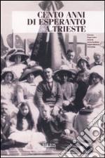 Cento anni di esperanto a Trieste libro