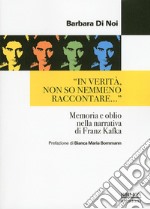 «In verità, non so nemmeno raccontare...» Memoria e oblio nella narrativa di Franz Kafka