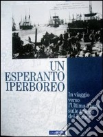 Un esperanto iperboreo. In viaggio verso l'ultima Thule sulle tracce dei Pomor libro