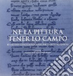 Ne la pittura tener lo campo. 10 artisti contemporanei per Dante Alighieri. Ediz. illustrata