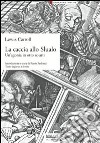 La caccia allo Slualo. Un'agonia in otto sc-atti. Testo inglese a fronte libro