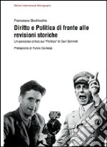 Diritto e politica di fronte alle revisione storiche. Un percorso critico sul «politico» di Carl Schmitt libro