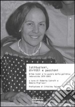 Istituzioni, diritti e passioni. Nilde Iotti e le parole della politica. Interviste 1979-1993