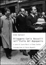 Rileggere Carlo Rosselli nell'Italia del dopoguerra libro