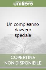 Un compleanno davvero speciale
