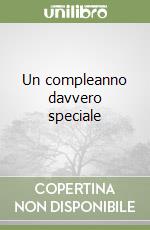 Un compleanno davvero speciale libro