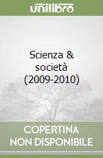 Scienza & società (2009-2010) libro