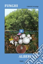 Funghi e alberi d'Italia libro