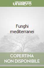Funghi mediterranei libro