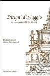 Disegni di viaggio. Un percorso nell'Italia del 1753. Ediz. illustrata libro