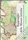 Ragguaglio delle antiche misure del Regno Lombardo Veneto col sistema metrico decimale libro