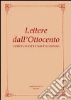 Lettere dall'Ottocento. Patrioti, banditi e mariti scomparsi libro